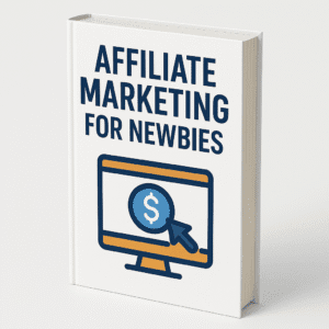 Affiliate Marketing For Newbies